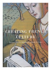 TESNIERE, MARIE-HELENE. GIFFORD, PROSSER Creating French culture : treasures fro