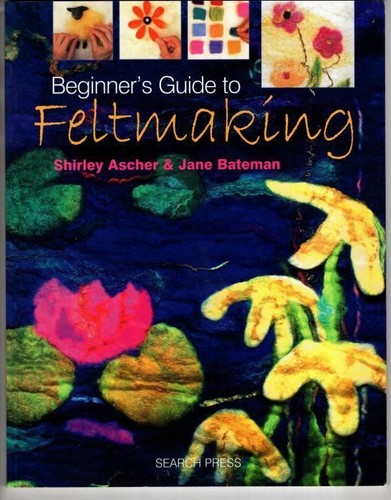 Beginner guide feltmaking - beginner's, to