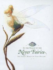 In the Realm of the Never Fairies: The Secret World of Pixie Hollow: Used