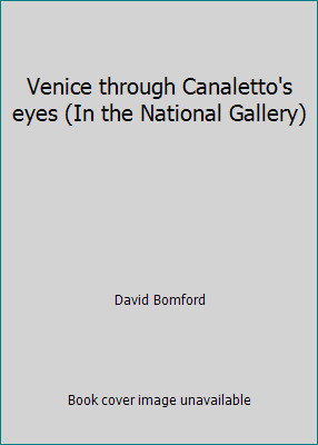 Venice through canaletto - venice,