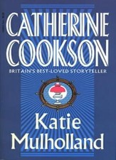 Katie Mulholland By Catherine Cookson. 9780552140928