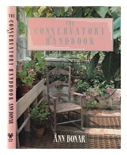 BONAR, ANN The conservatory handbook / Ann Bonar 1986 Hardcover