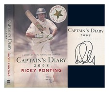 PONTING, RICKY Captain's Diary 2008 / Ricky Ponting 2008 Erste Ausgabe Hardcover