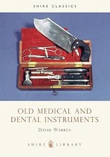 Old Medical and Dental Instruments (Shire Album), Warren, David, Used; Good Book