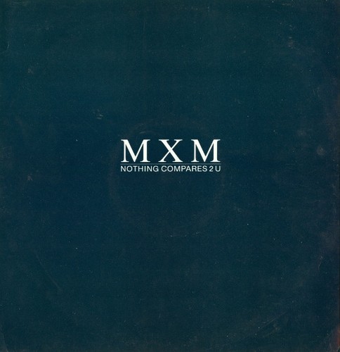 Mxm nothing compares 2 - -, u