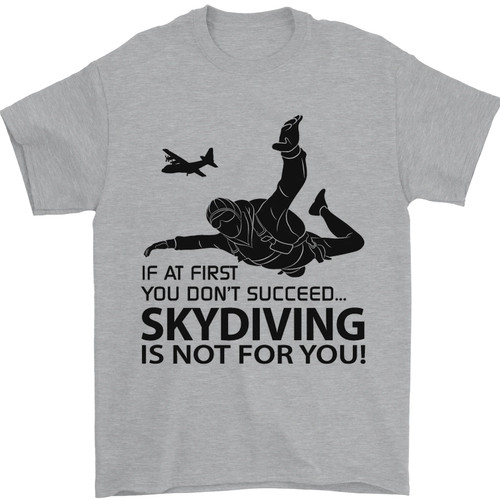 Skydiving not for - is, you