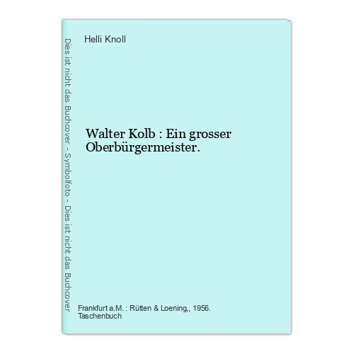 Walter kolb great mayor - walter, kolb: