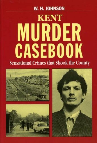 Kent murder casebook - kent,