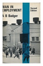Badger, Alfred Bowen (B.1901) Man IN Employment / By Alfred B. Badger 1966 Hard