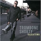 Trombone shorty backatown - trombone, cd