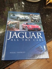 Jaguar All The Cars Nigel Thorley Hardback First Edition VGC E Type XJ6 XK120 XJ