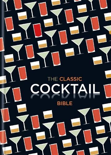 The classic cocktail bible - the,