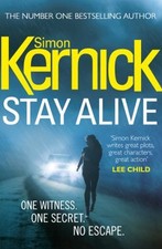 Stay Alive By Simon Kernick. 9780099579090