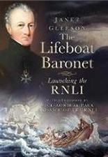 The Lifeboat Baronet: Launching the RNLI by Janet Gleeson Book The Cheap Fast