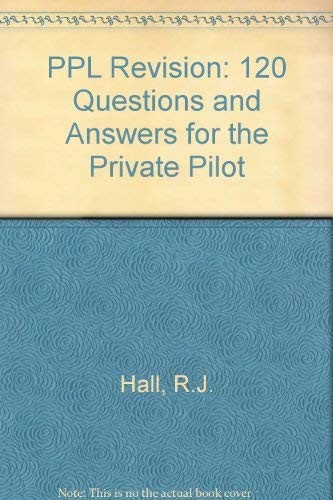 Ppl revision 120 questions - ppl,