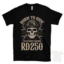 RD250 MOTORCYCLE T-SHIRT - BORN TO RIDE THE ULTIMATE MACHINE retro biker skull