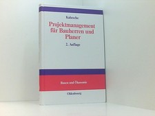 Projektmanagement für Bauherren und Planer (Bauen und Ökonomie) Kalusche, Wolfdi