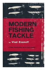EVANOFF, VLAD Modern Fishing Tackle 1961 First Edition Hardcover