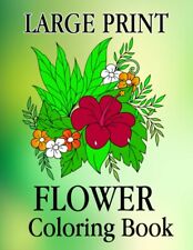 Large Print Flowers Coloring Book Simple and Bold Relaxing Flowers
