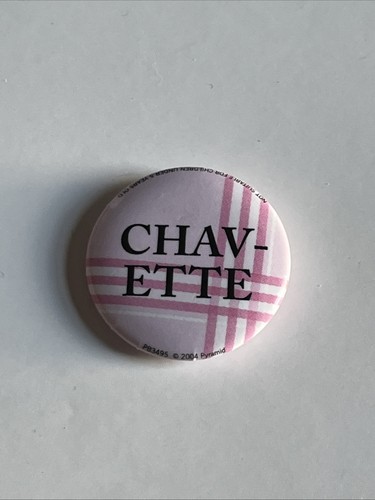 Vintage 2004 chav - chav-ette, button