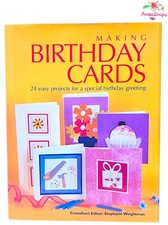 Making Birthday Cards: 24 Easy Projects for a Special Birthday Greeting Book
