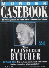 Murder Casebook magazine Issue 24 - The plainfield butcher Edward Gein