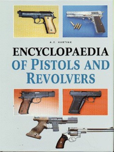 Encyclopaedia pistols and - encyclopaedia, of