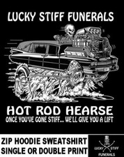 Lucky Stiff Funerals Hot Rod Hearse Never Late For Funeral Zip Hoodie Sweatshirt