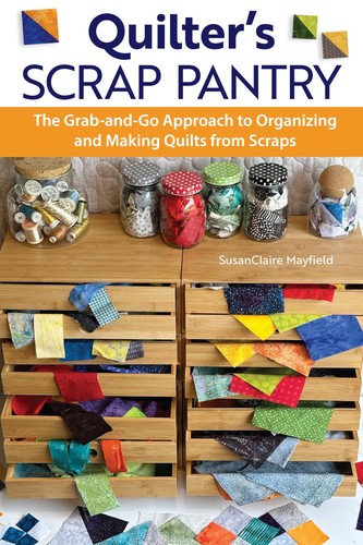 Quilter scrap pantry the - quilter's,
