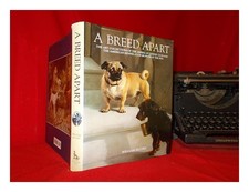SECORD, WILLIAM. AMERICAN KENNEL CLUB. (PRIV A breed apart : the art collectio