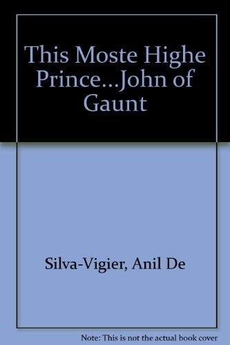 This moste highe prince - highe, prince...john