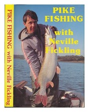 Fickling, Neville Pike fishing with Neville Fickling 1992 First Edition Hardcove