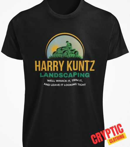 Harry kuntz landscaping shirt - landscaping,