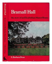 Dean, Eveline Barbara Bramall Hall: The Story Of An Elizabethan Manor House / B