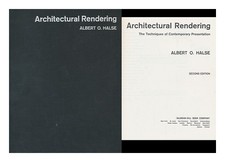 HALSE, ALBERT O. (1910 Architectural rendering : the techniques of contemporar