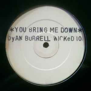 Dyan burrell you bring me - -,