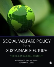 SOCIAL WELFARE POLICY FOR A SUSTAINABLE FUTURE By Katherine S. . Van Wormer VG