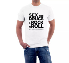 Sex and Drugs and Rock n Roll