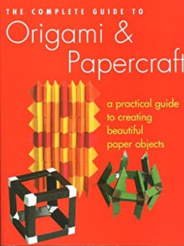 The complete guide - complete, origami
