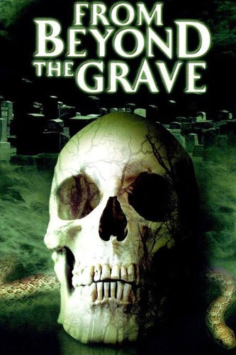 From beyond the grave - beyond,
