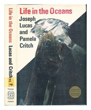 Lucas, Joseph ACTIVE (1974 CRITCH, PAMELA Life in the oceans / Joseph Lucas a