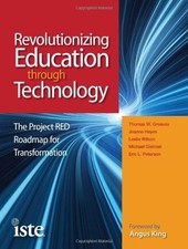 REVOLUTIONIZING EDUCATION THROUGH TECHNOLOGY: THE PROJECT By Thomas W. Greaves
