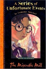 The Miserable Mill (A Series of Unfortunate Events No. 4),Lemony Snicket