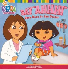 Say "Ahh!": Dora Goes to the