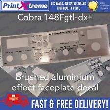COBRA 148FGTL-DX+ cb radio faceplate bezel Decal Sticker BRUSHED ALUMINIUM VINYL