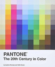 Pantone: The Twentieth Century in Color: The 20th Century in ... by Keith Recker