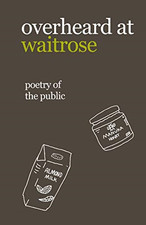 overheard at waitrose: poetry