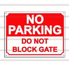 No Parking, Do Not Block Gate Warning Sign. Tough, Durable and Rust Proof