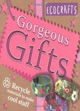 Gorgeous Gifts: Use Recycled