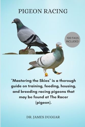 Pigeon racing mastering - racing, the